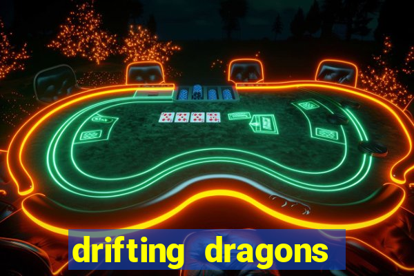 drifting dragons vai ter 2 temporada